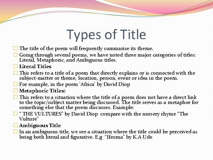 Types of Title � The title of the poem will frequently summarise its theme.