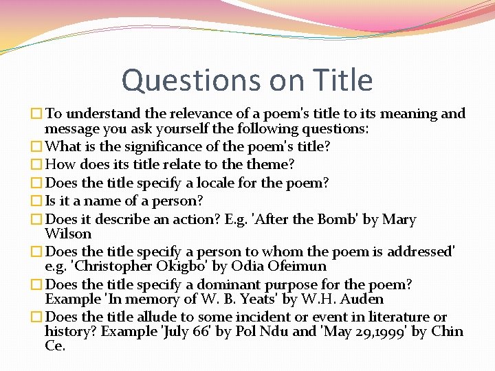 Questions on Title �To understand the relevance of a poem's title to its meaning