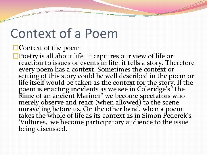 Context of a Poem �Context of the poem �Poetry is all about life. It