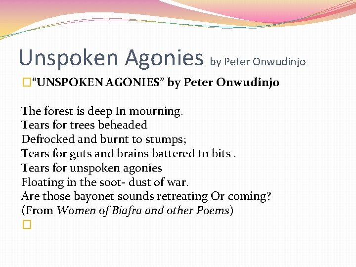 Unspoken Agonies by Peter Onwudinjo �“UNSPOKEN AGONIES” by Peter Onwudinjo The forest is deep