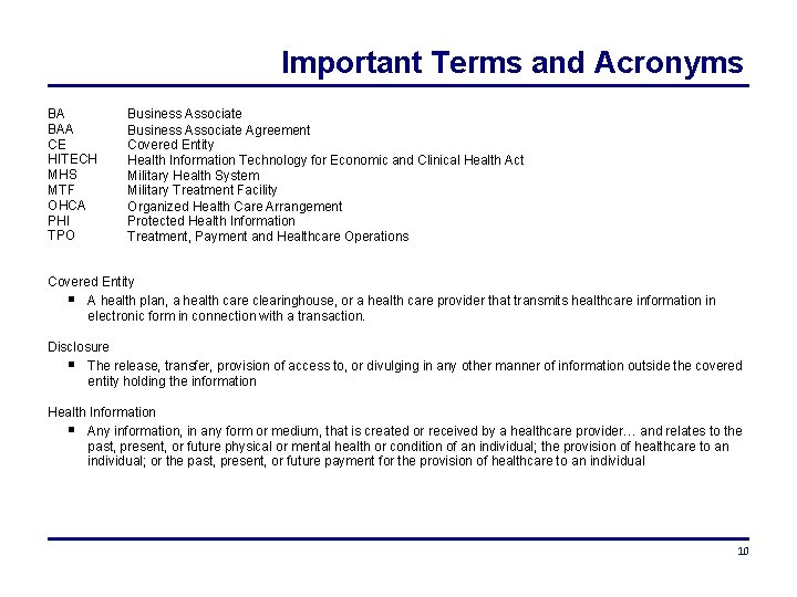 Important Terms and Acronyms BA BAA CE HITECH MHS MTF OHCA PHI TPO Business
