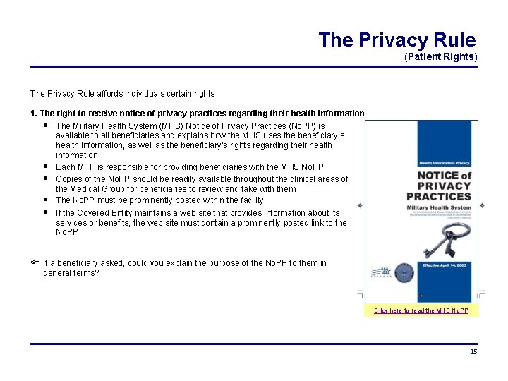 The Privacy Rule (Patient Rights) The Privacy Rule affords individuals certain rights 1. The