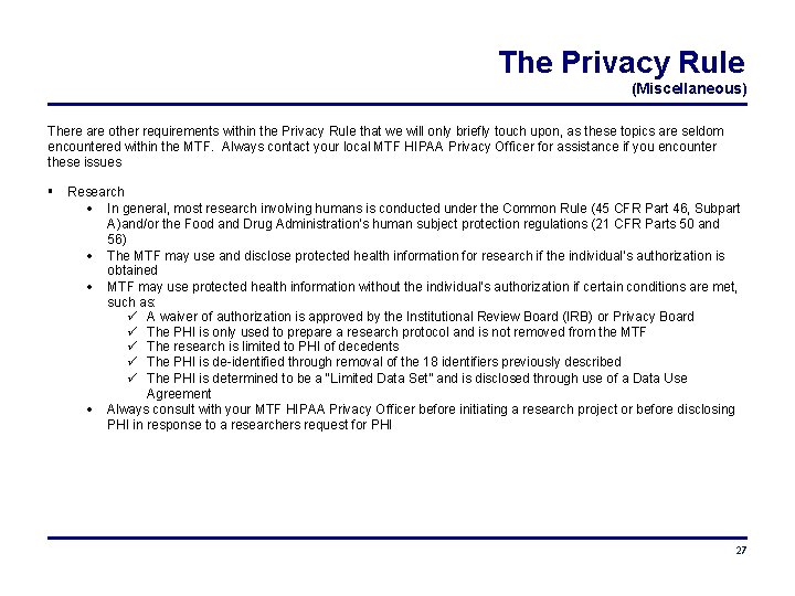 The Privacy Rule (Miscellaneous) There are other requirements within the Privacy Rule that we