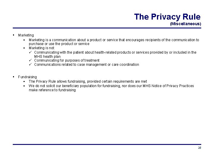 The Privacy Rule (Miscellaneous) Marketing is a communication about a product or service that