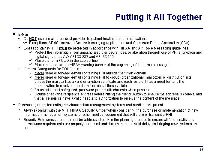 Putting It All Together E-Mail Do NOT use e-mail to conduct provider-to-patient healthcare communications