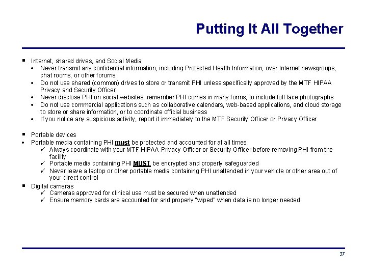 Putting It All Together Internet, shared drives, and Social Media Never transmit any confidential