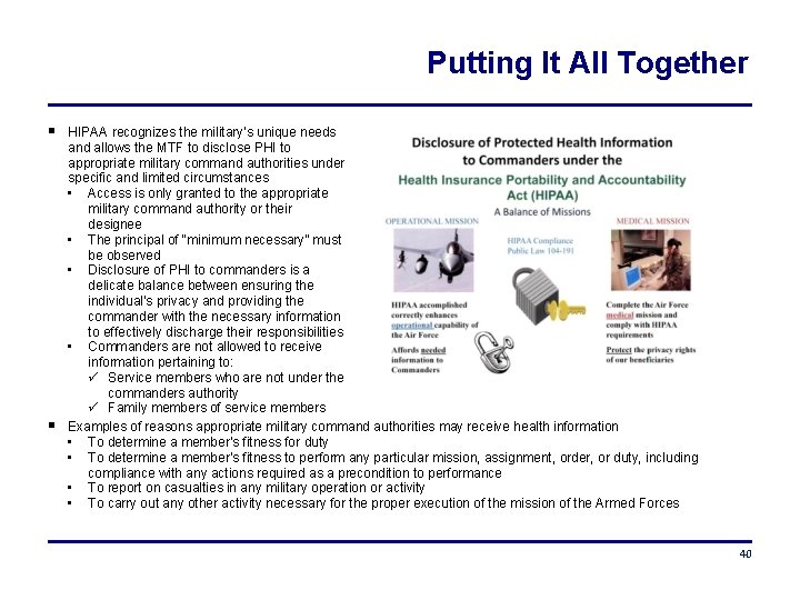 Putting It All Together HIPAA recognizes the military’s unique needs and allows the MTF