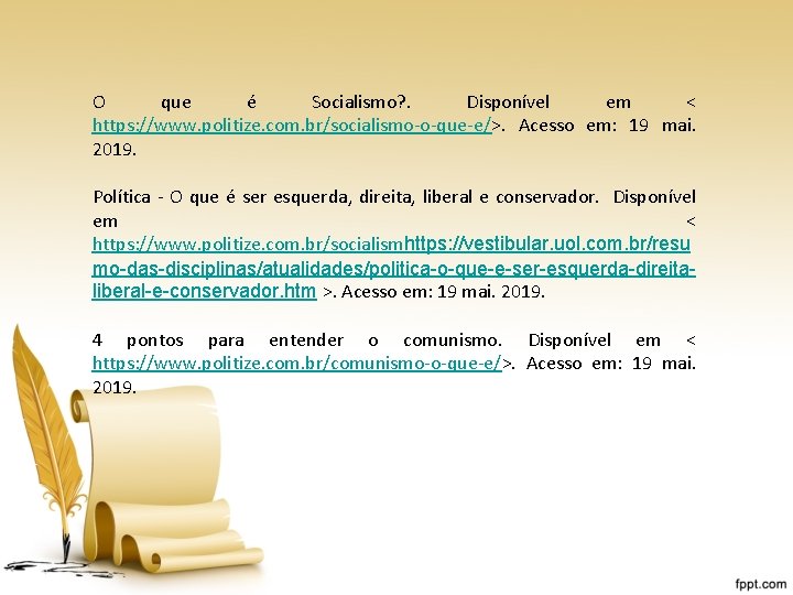 O que é Socialismo? . Disponível em < https: //www. politize. com. br/socialismo-o-que-e/>. Acesso