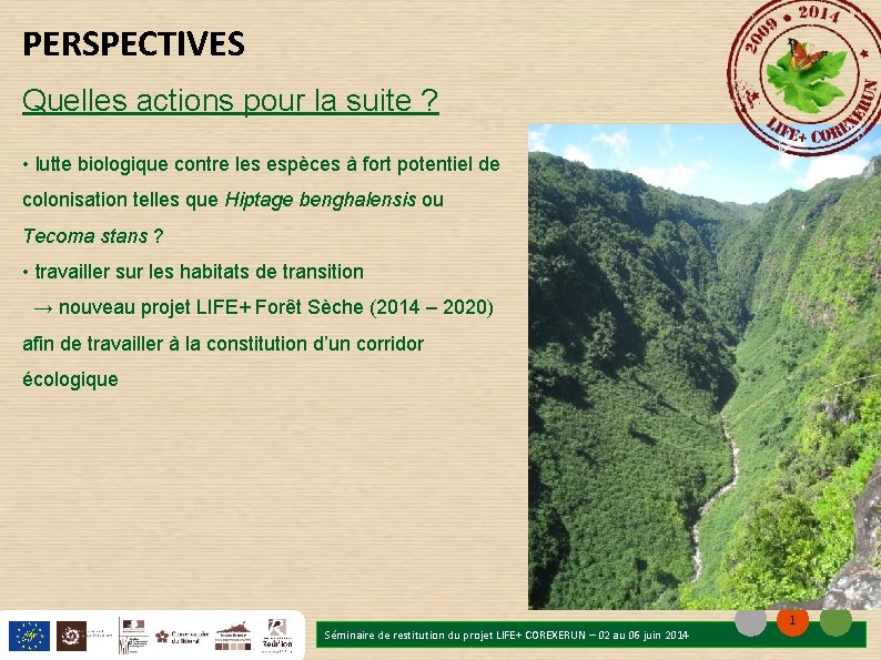 PERSPECTIVES Quelles actions pour la suite ? • lutte biologique contre les espèces à PERSPECTIVES Quelles actions pour la suite ? • lutte biologique contre les espèces à