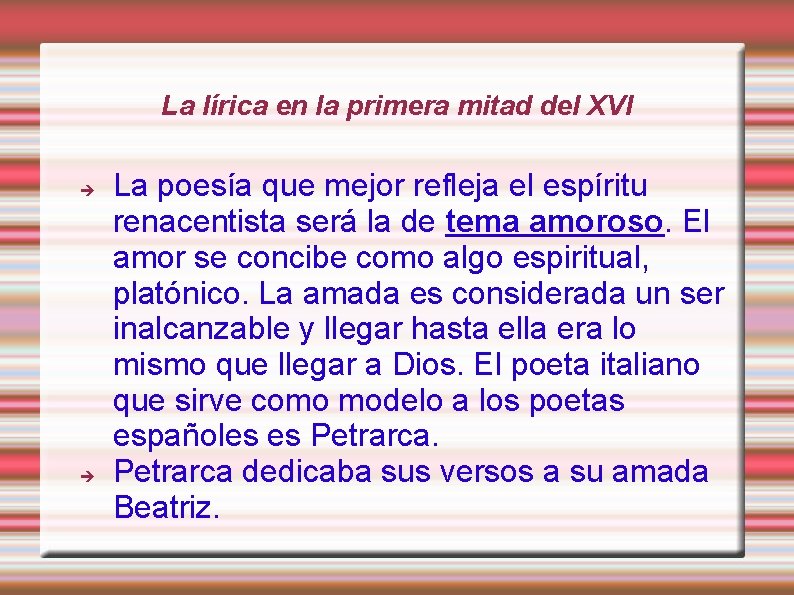 La lírica en la primera mitad del XVI La poesía que mejor refleja el