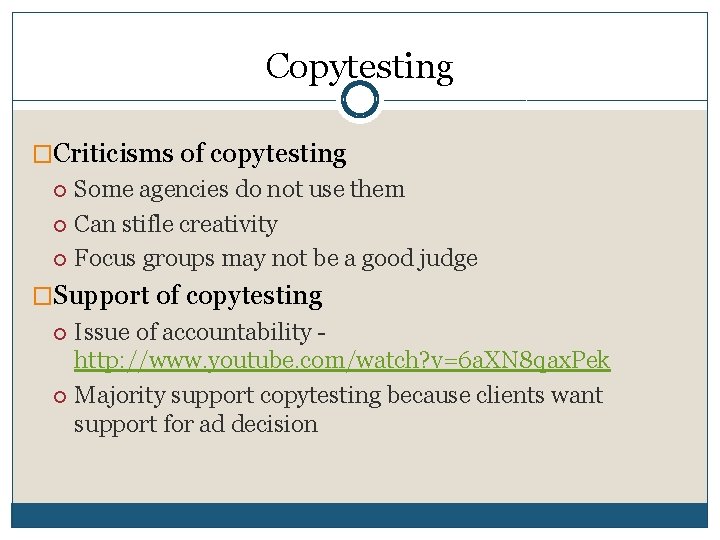 Copytesting �Criticisms of copytesting Some agencies do not use them Can stifle creativity Focus Copytesting �Criticisms of copytesting Some agencies do not use them Can stifle creativity Focus
