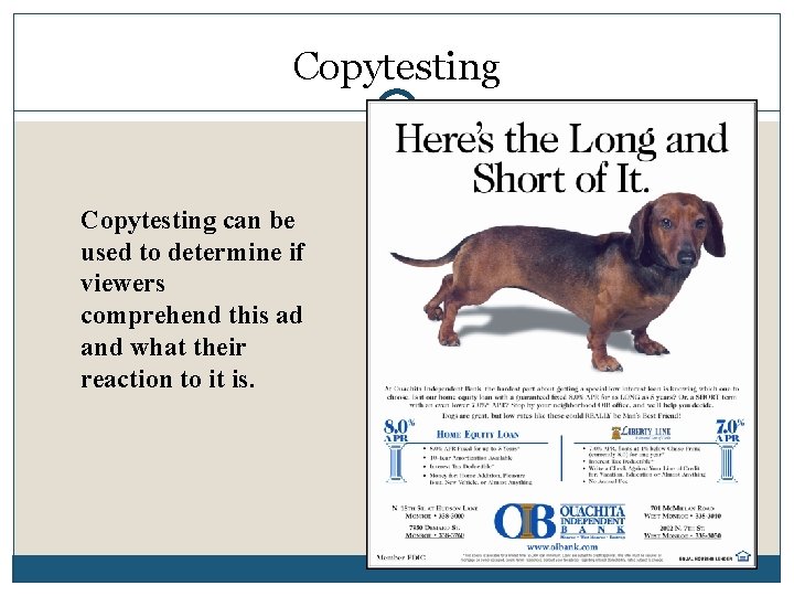 Copytesting can be used to determine if viewers comprehend this ad and what their Copytesting can be used to determine if viewers comprehend this ad and what their