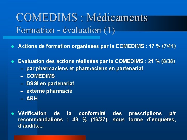 COMEDIMS : Médicaments Formation - évaluation (1) l Actions de formation organisées par la