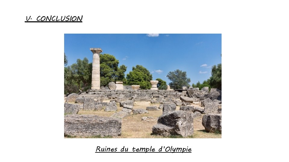 V. CONCLUSION Ruines du temple d’Olympie 