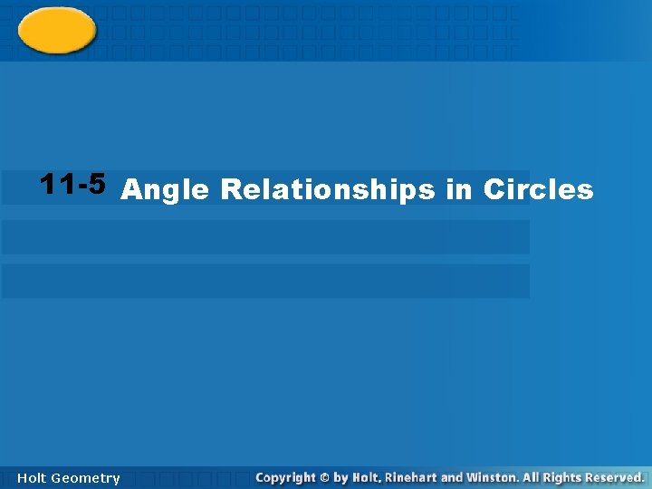 11 -5 Angle Relationships in Circles Holt Geometry 