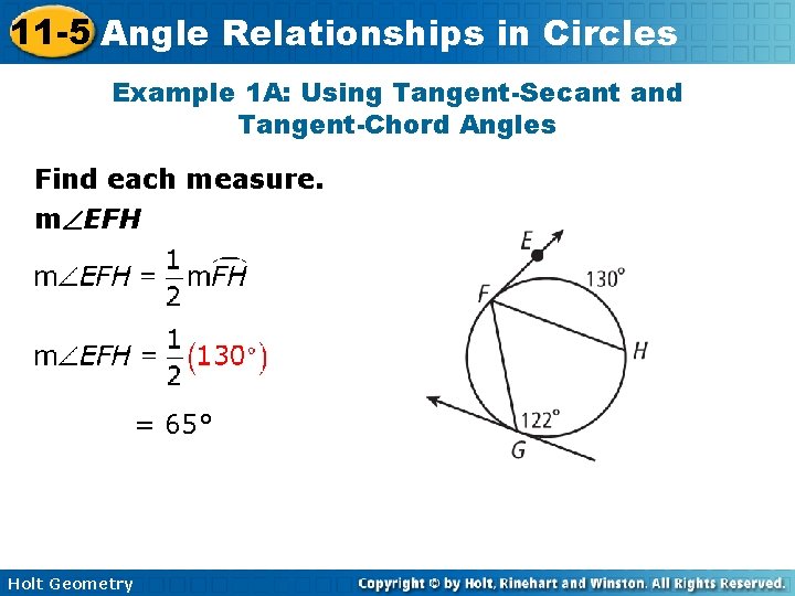 11 -5 Angle Relationships in Circles Example 1 A: Using Tangent-Secant and Tangent-Chord Angles