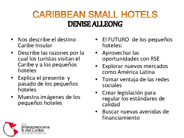 DENISE ALLEONG • Nos describe el destino Caribe Insular • Describe las razones por