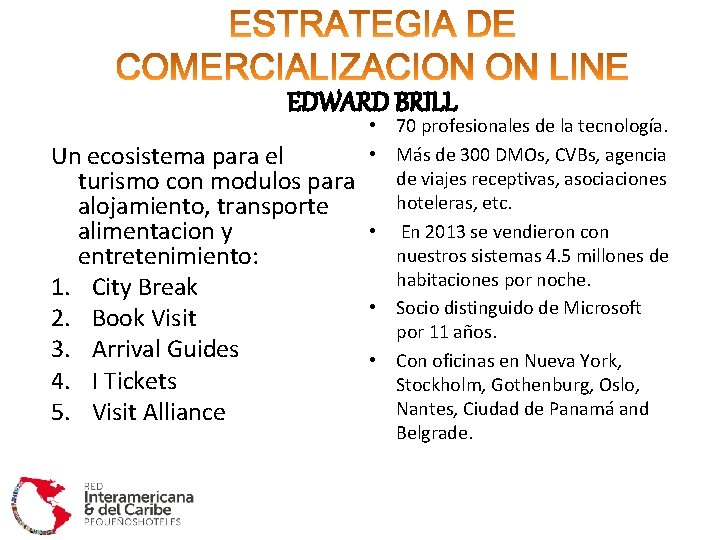 EDWARD BRILL Un ecosistema para el turismo con modulos para alojamiento, transporte alimentacion y