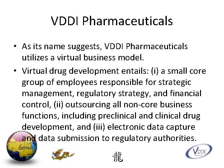 VDDI Pharmaceuticals • As its name suggests, VDDI Pharmaceuticals utilizes a virtual business model.
