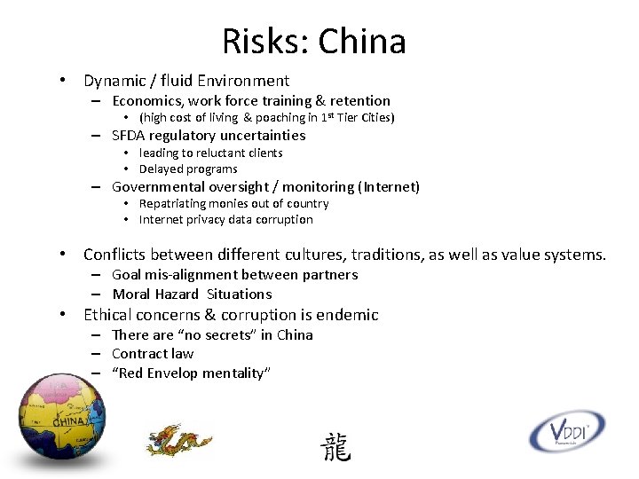 Risks: China • Dynamic / fluid Environment – Economics, work force training & retention