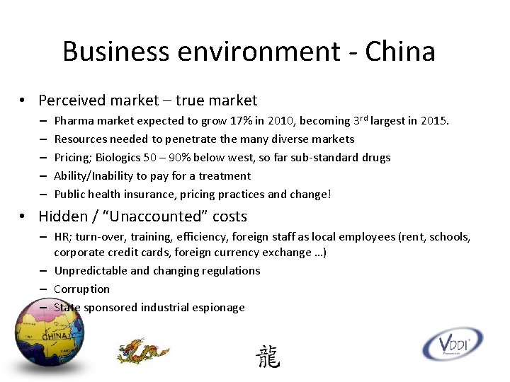 Business environment - China • Perceived market – true market – – – Pharma