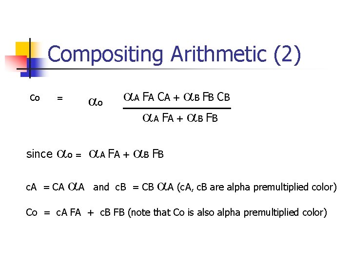 Compositing Arithmetic (2) co since ao = a A FA CA + a B Compositing Arithmetic (2) co since ao = a A FA CA + a B