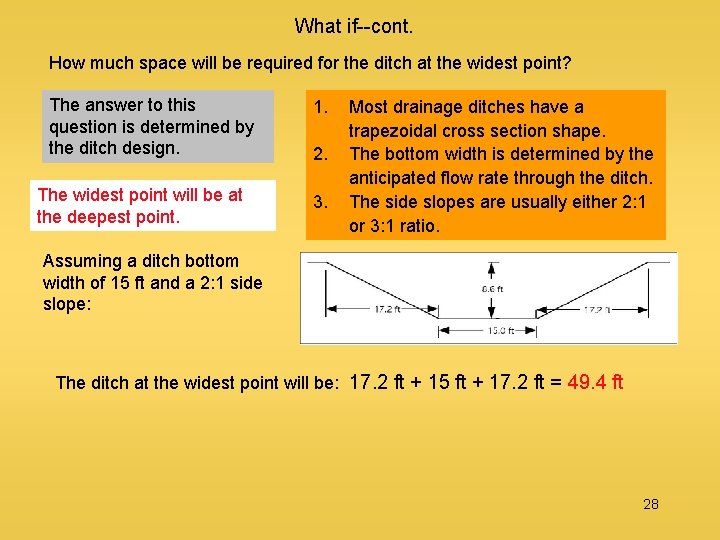 What if--cont. How much space will be required for the ditch at the widest
