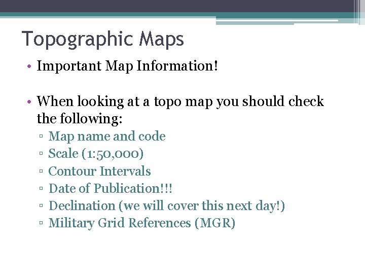 Topographic Maps • Important Map Information! • When looking at a topo map you