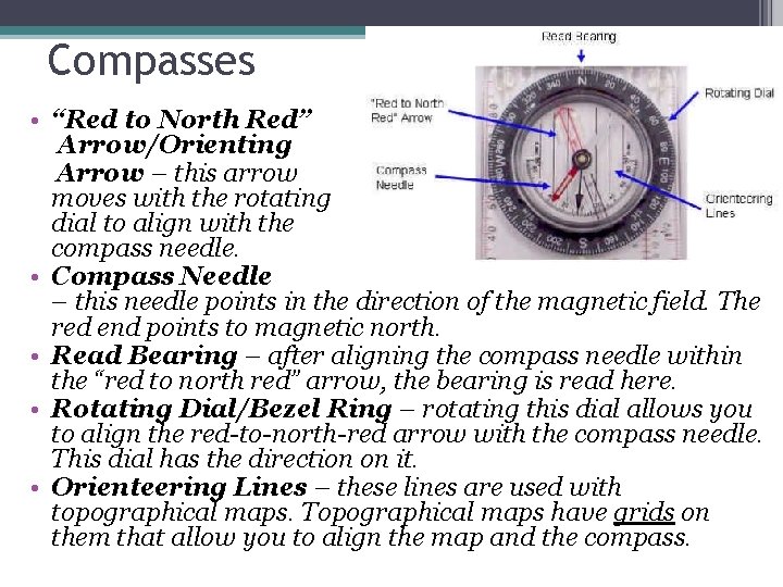 Compasses • “Red to North Red” Arrow/Orienting Arrow – this arrow moves with the