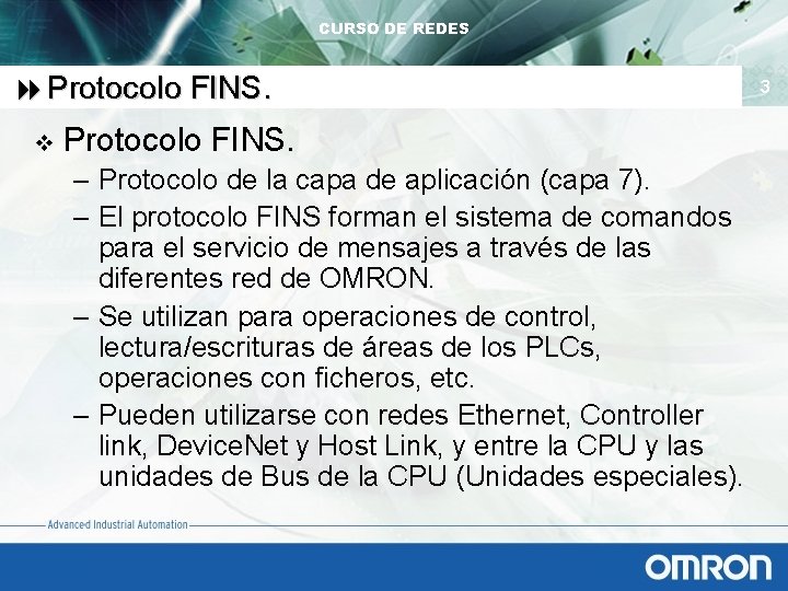 CURSO DE REDES 8 Protocolo FINS. v Protocolo FINS. – Protocolo de la capa