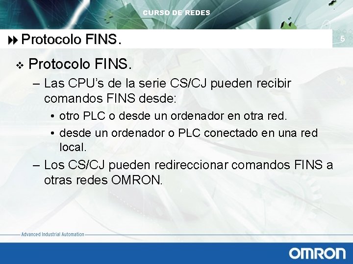 CURSO DE REDES 8 Protocolo FINS. v Protocolo FINS. – Las CPU’s de la