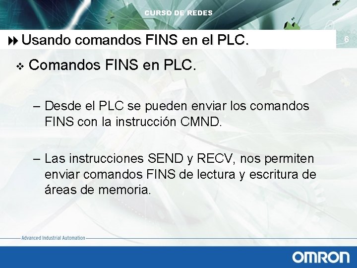 CURSO DE REDES 8 Usando comandos FINS en el PLC. v Comandos FINS en