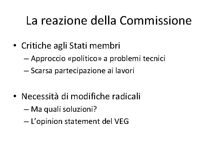 La reazione della Commissione • Critiche agli Stati membri – Approccio «politico» a problemi La reazione della Commissione • Critiche agli Stati membri – Approccio «politico» a problemi