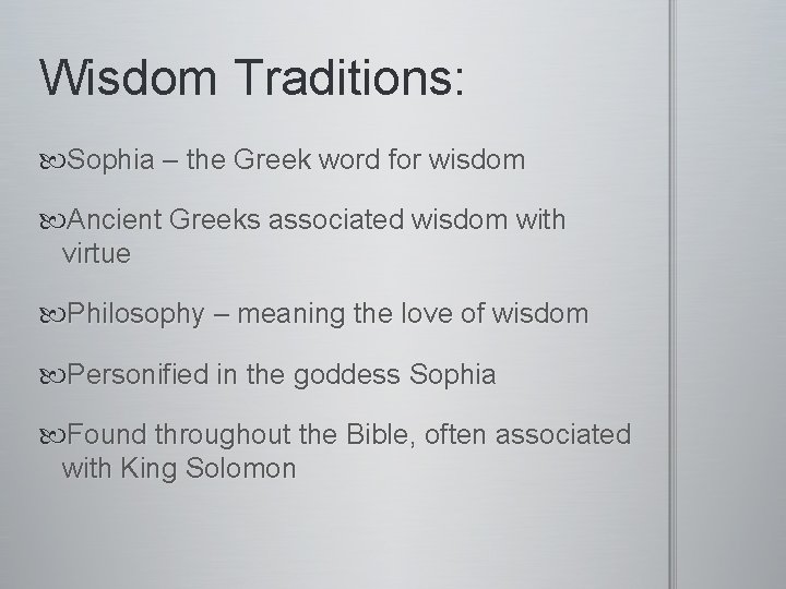 Wisdom Traditions: Sophia – the Greek word for wisdom Ancient Greeks associated wisdom with