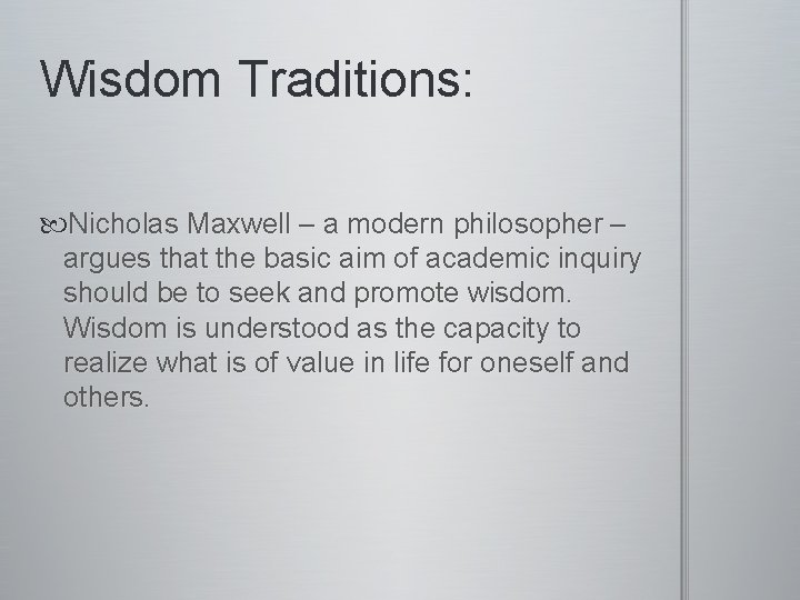 Wisdom Traditions: Nicholas Maxwell – a modern philosopher – argues that the basic aim