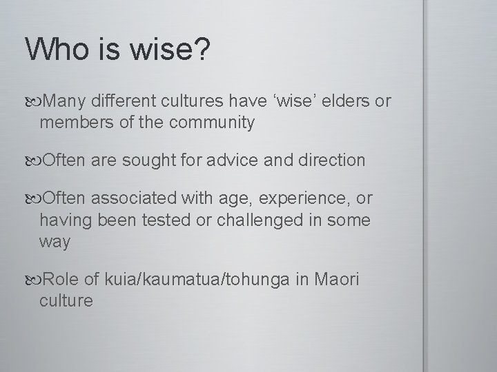 Who is wise? Many different cultures have ‘wise’ elders or members of the community