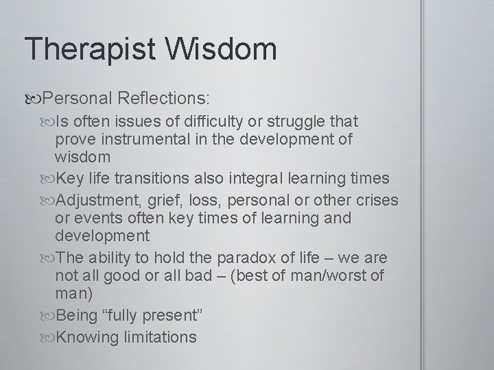 Therapist Wisdom Personal Reflections: Is often issues of difficulty or struggle that prove instrumental