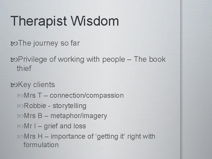 Therapist Wisdom The journey so far Privilege of working with people – The book