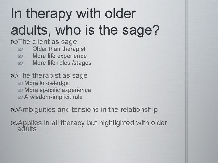 In therapy with older adults, who is the sage? The client as sage Older