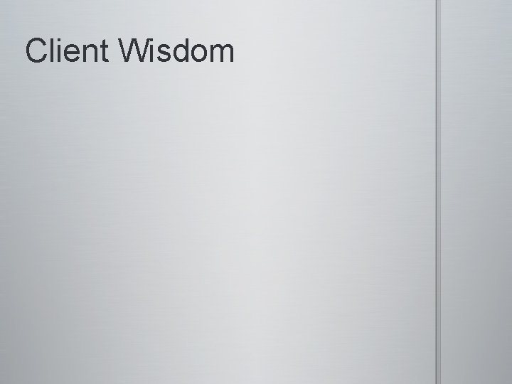 Client Wisdom 