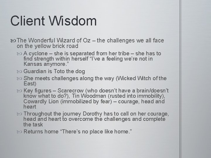 Client Wisdom The Wonderful Wizard of Oz – the challenges we all face on