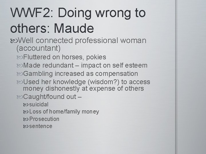 WWF 2: Doing wrong to others: Maude Well connected professional woman (accountant) Fluttered on