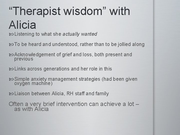 “Therapist wisdom” with Alicia Listening to what she actually wanted To be heard and