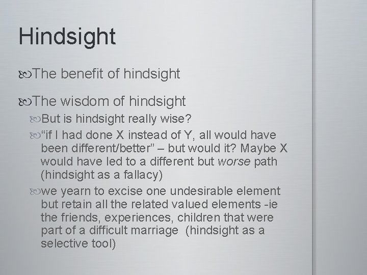 Hindsight The benefit of hindsight The wisdom of hindsight But is hindsight really wise?