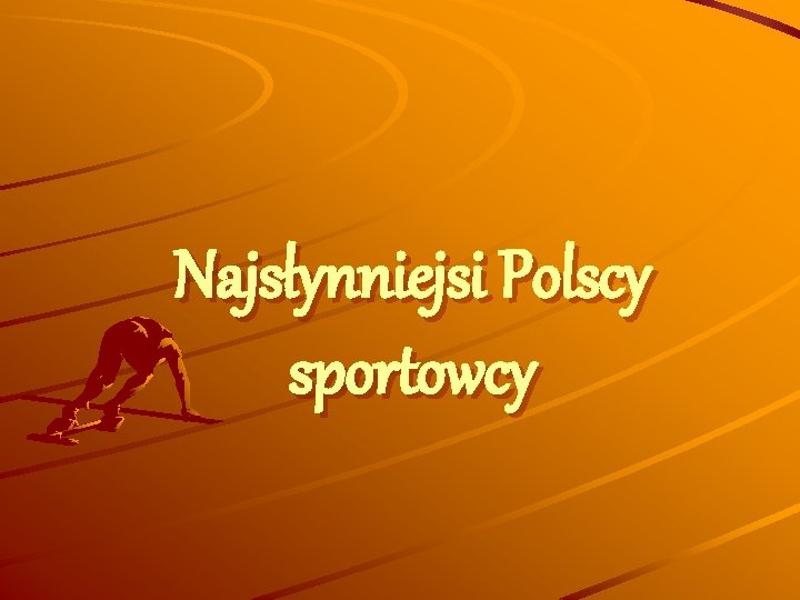 Najsłynniejsi Polscy sportowcy 