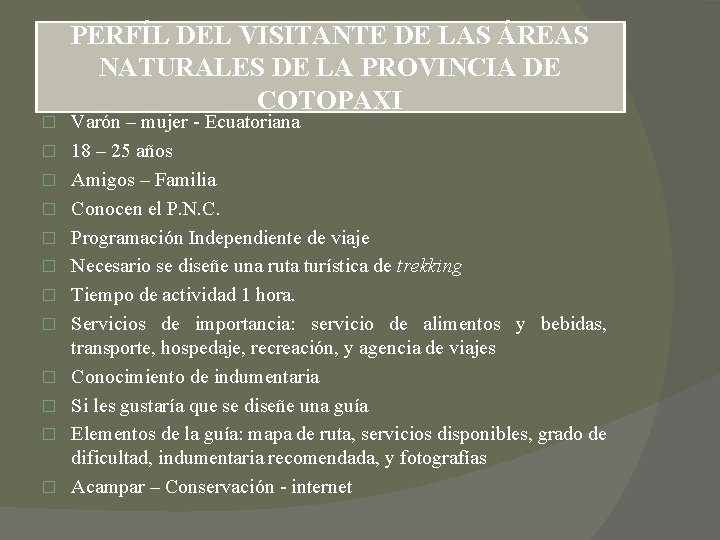 � � � PERFÍL DEL VISITANTE DE LAS ÁREAS NATURALES DE LA PROVINCIA DE � � � PERFÍL DEL VISITANTE DE LAS ÁREAS NATURALES DE LA PROVINCIA DE