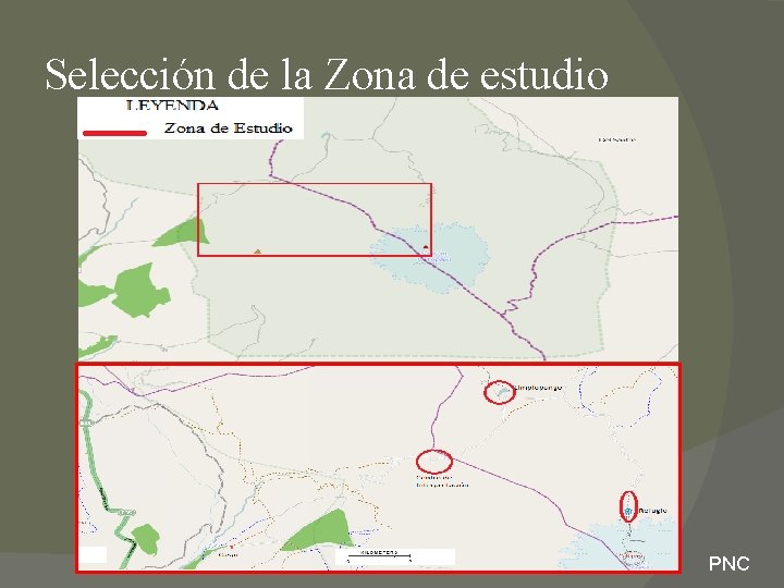 Selección de la Zona de estudio PNC Selección de la Zona de estudio PNC