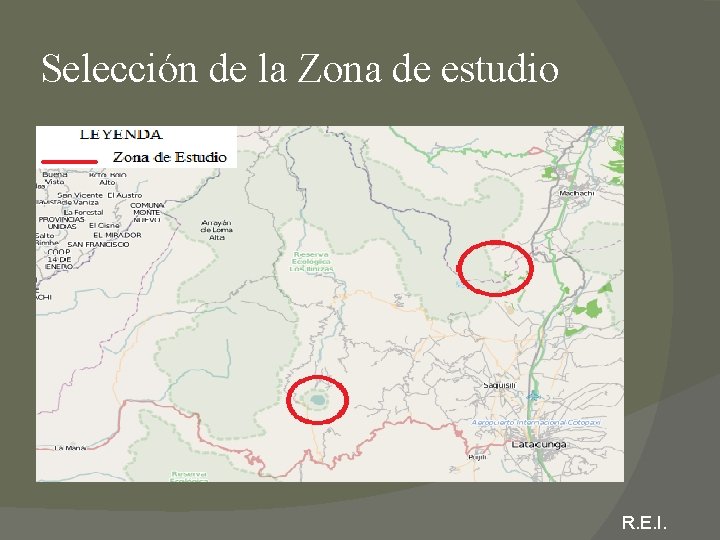 Selección de la Zona de estudio R. E. I. Selección de la Zona de estudio R. E. I.