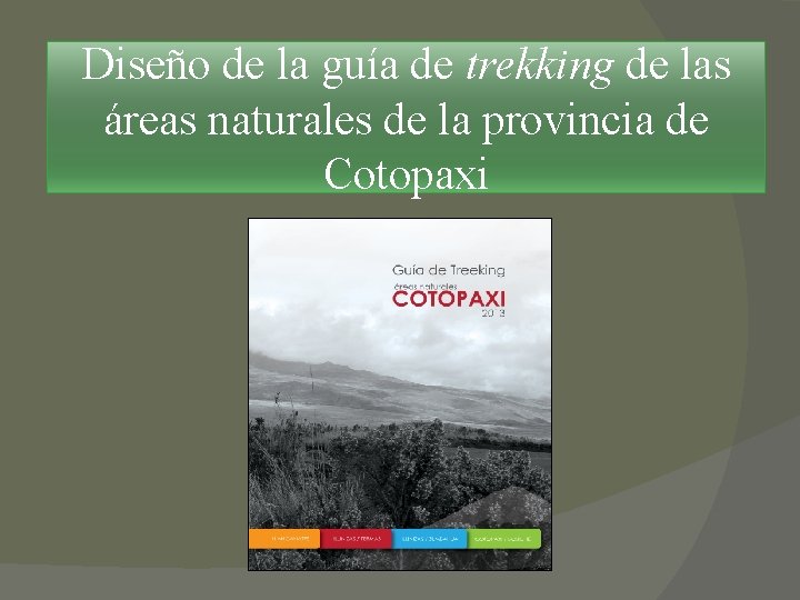 Diseño de la guía de trekking de las áreas naturales de la provincia de Diseño de la guía de trekking de las áreas naturales de la provincia de