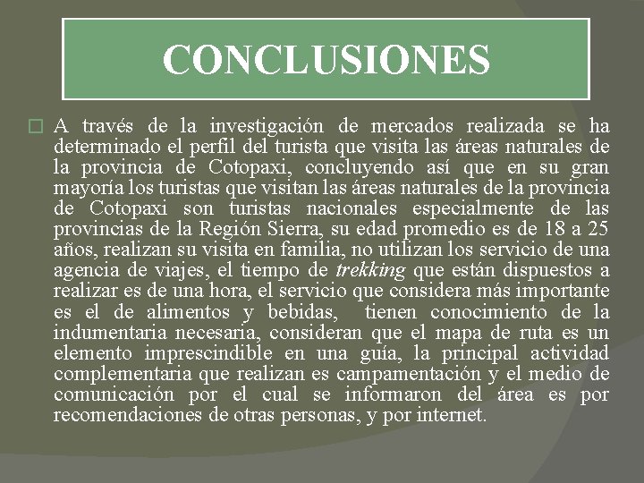 CONCLUSIONES � A través de la investigación de mercados realizada se ha determinado el CONCLUSIONES � A través de la investigación de mercados realizada se ha determinado el